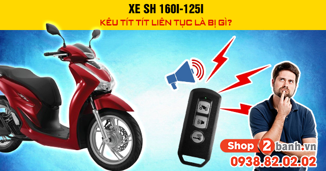 Xe sh 160i-125i kêu tít tít liên tục là bị gì - 1