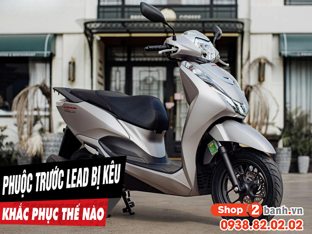 Vì sao phuộc trước lead 125 kêu lọc cọc khi chạy qua đường xóc - 1