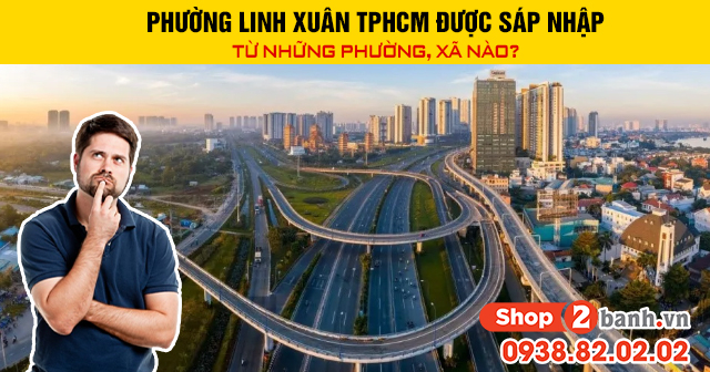 Phường linh xuân tphcm được sáp nhập từ những phường xã nào - 1