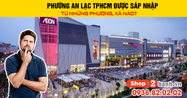 Phường an lạc tphcm được sáp nhập từ những phường xã nào - 1