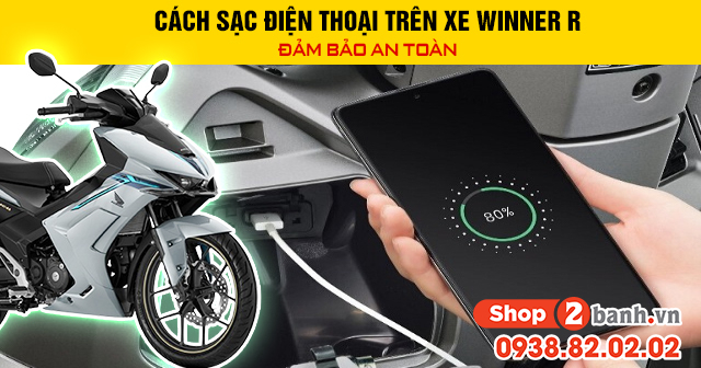Cách sạc điện thoại trên xe winner r đảm bảo an toàn - 1