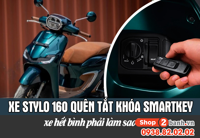 Xe stylo 160 quên tắt khóa smartkey xe hết bình phải làm sao - 1