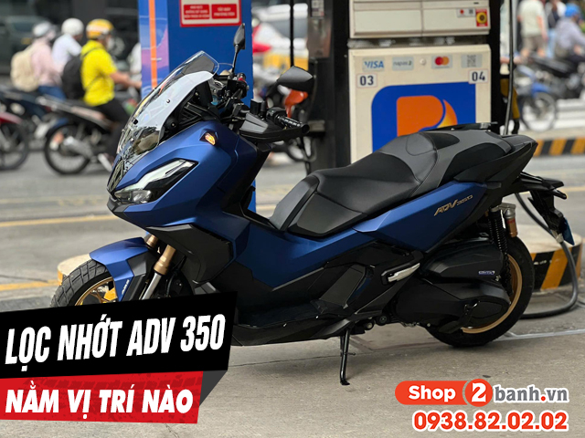 Lọc nhớt honda adv350 nằm ở đâu bao lâu thì nên thay lọc nhớt - 1