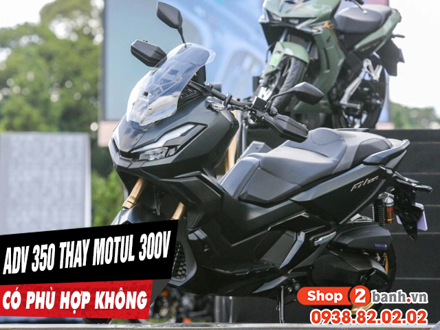 Honda adv350 thay nhớt motul 300v có được không - 1