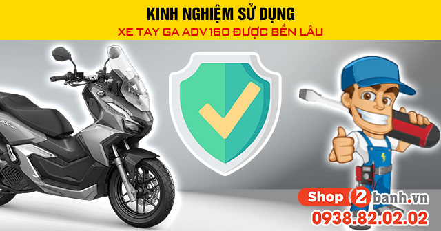 Kinh nghiệm sử dụng xe tay ga adv 160 được bền lâu - 1