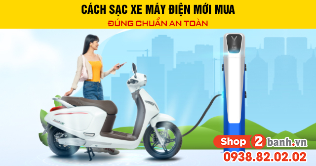 Cách sạc xe máy điện mới mua đúng chuẩn an toàn - 1