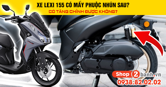 Xe lexi 155 có mấy phuộc nhún sau có tăng chỉnh được không - 1