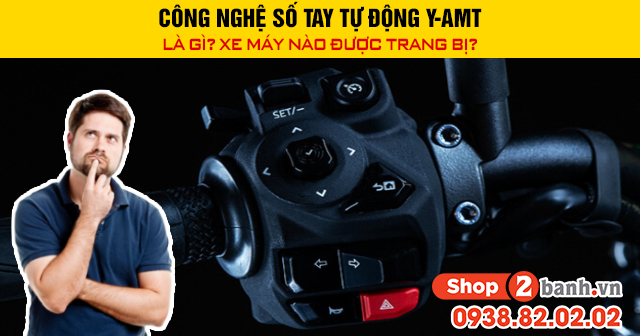 Công nghệ số tay tự động y-amt là gì xe máy nào được trang bị - 1