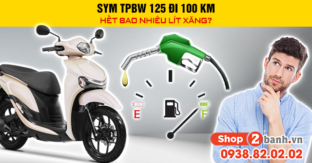 Sym tpbw 125 đi 100 km hết bao nhiêu lít xăng - 1