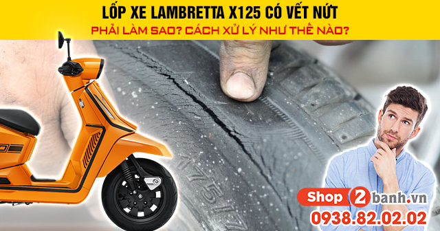 Lốp xe lambretta x125 có vết nứt phải làm sao cách xử lý như thế nào - 1