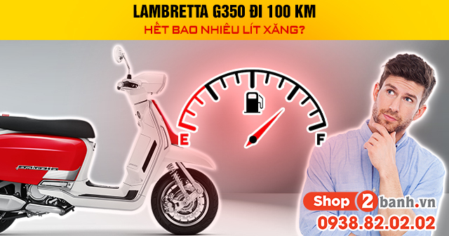 Lambretta g350 đi 100 km hết bao nhiêu lít xăng - 1