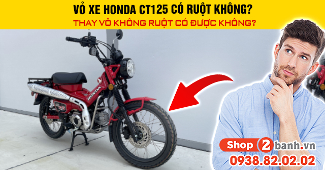 Vỏ xe honda ct125 có ruột không thay vỏ không ruột có được không - 1