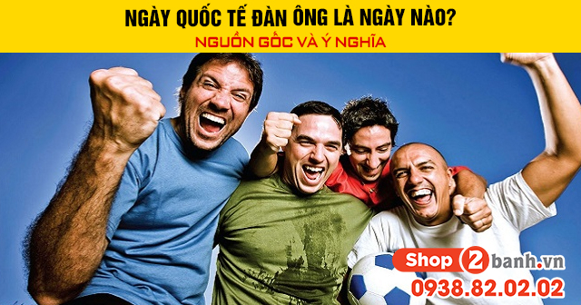 Ngày quốc tế đàn ông là ngày nào nguồn gốc và ý nghĩa - 1