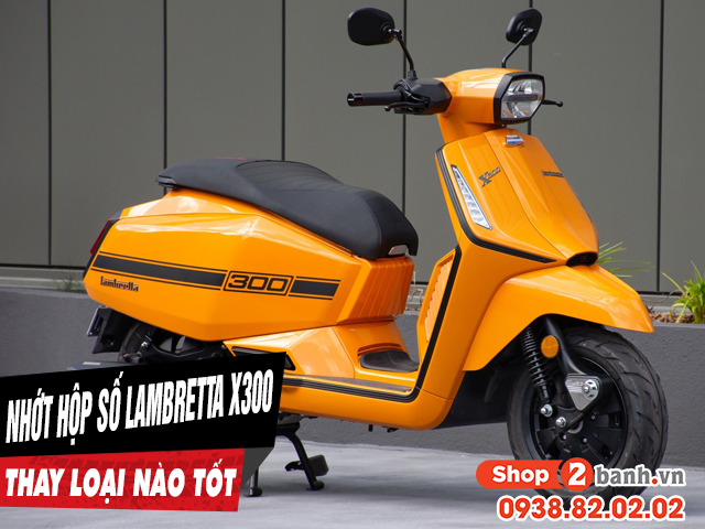 Thay nhớt hộp số xe lambretta x300 bao nhiêu tiền loại nào tốt - 1