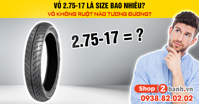 Vỏ 275-17 là size bao nhiêu vỏ không ruột nào tương đương - 1
