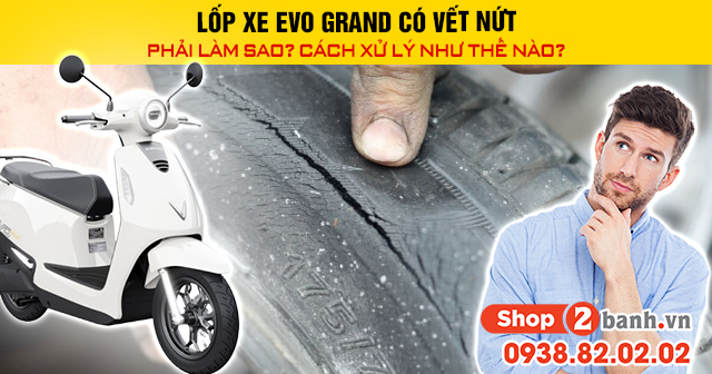 Lốp xe evo grand có vết nứt phải làm sao cách xử lý như thế nào - 1