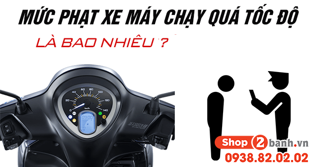 Mức phạt xe máy chạy quá tốc độ là bao nhiêu từ năm 2026 - 1