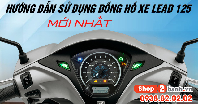 Hướng dẫn sử dụng đồng hồ xe lead 125 mới nhất 2026 - 1
