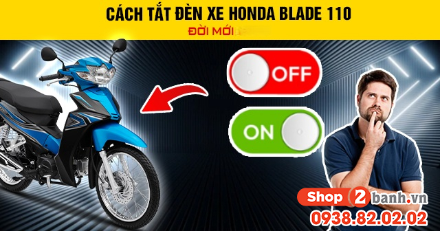 Cách tắt đèn xe honda blade 110 đời mới 2026 - 1