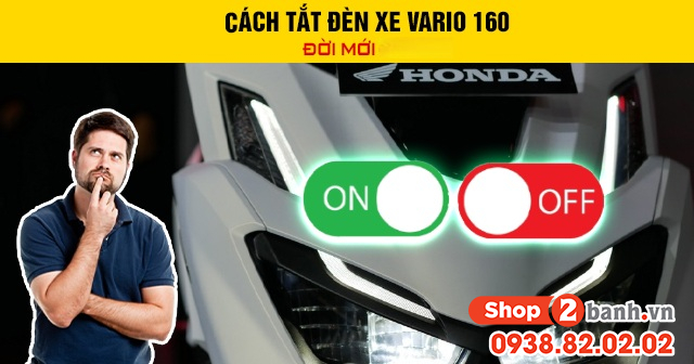 Cách tắt đèn xe vario 160 đời mới 2026 - 1