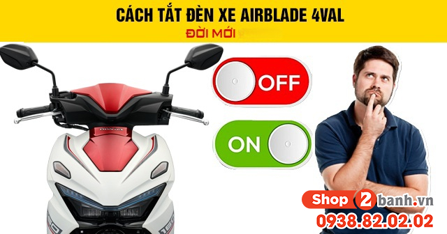 Cách tắt đèn xe airblade 4val đời mới 2026 - 1