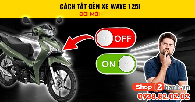 Cách tắt đèn xe wave 125i đời mới 2026 - 1