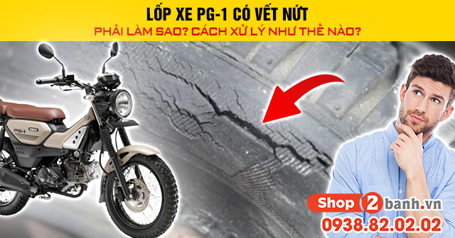 Lốp xe pg-1 có vết nứt phải làm sao cách xử lý như thế nào - 1