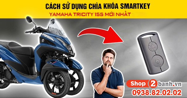 Cách sử dụng chìa khóa smartkey yamaha tricity 155 mới nhất 2026 - 1