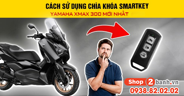 Cách sử dụng chìa khóa smartkey yamaha xmax 300 mới nhất 2026 - 1