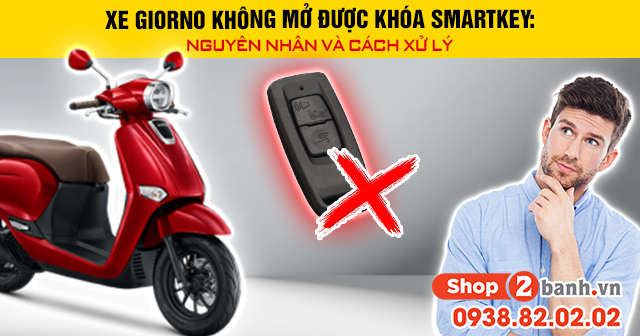 Xe giorno không mở được khóa smartkey nguyên nhân và cách xử lý - 1