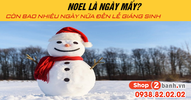 Noel là ngày mấy còn bao nhiêu ngày nữa đến lễ giáng sinh 2026 - 1