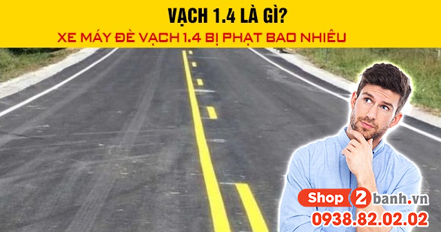 Vạch 14 là gì xe máy đè vạch 14 bị phạt bao nhiêu 2026 - 1