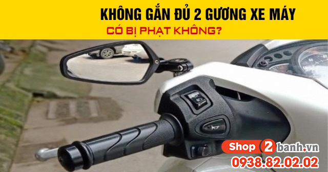 Năm 2026 không gắn đủ 2 gương xe máy có bị phạt không - 1