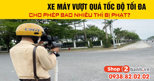 Năm 2026 xe máy vượt quá tốc độ tối đa cho phép bao nhiêu thì bị phạt - 1