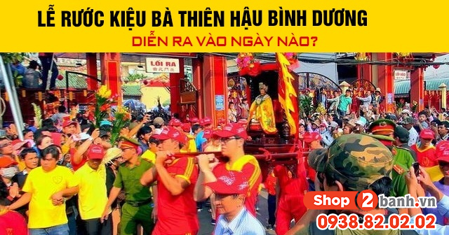 Lễ rước kiệu bà thiên hậu bình dương diễn ra vào ngày nào - 1