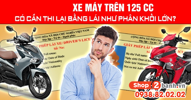Năm 2026 xe máy trên 125 cc có cần thi lại bằng lái như phân khối lớn - 1