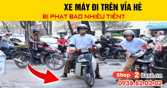 Năm 2026 xe máy đi trên vỉa hè bị phạt bao nhiêu tiền - 1