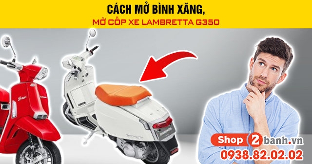 Cách mở bình xăng mở cốp xe lambretta g350 - 1