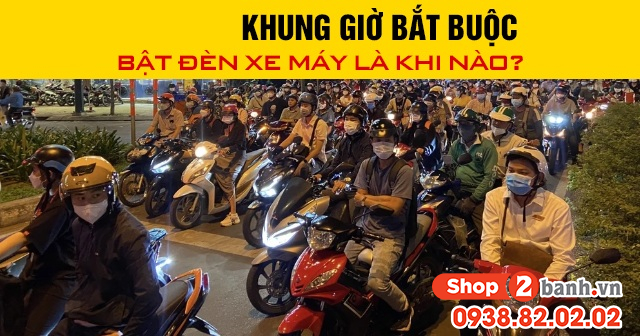 Năm 2026 khung giờ bắt buộc bật đèn xe máy là khi nào - 1