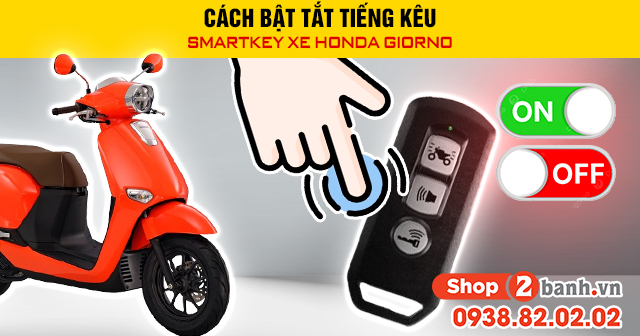 Cách bật tắt tiếng kêu smartkey xe honda giorno - 1