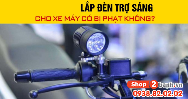 Năm 2026 lắp đèn trợ sáng cho xe máy có bị phạt không - 1