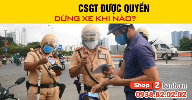 Năm 2026 csgt được quyền dừng xe khi nào - 1
