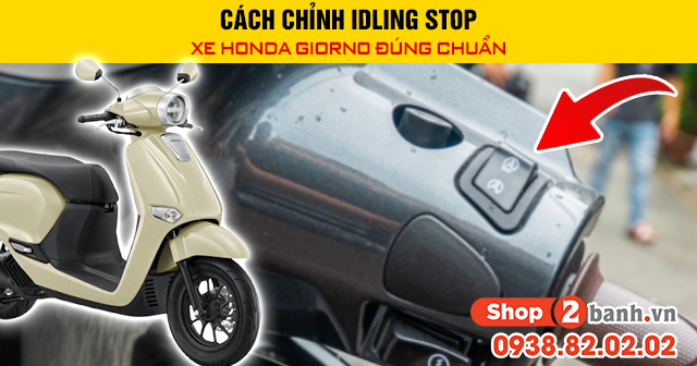 Cách chỉnh idling stop xe honda giorno đúng chuẩn - 1