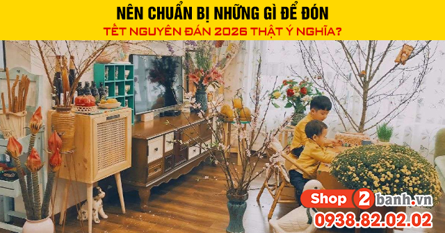 Nên chuẩn bị những gì để đón tết nguyên đán 2026 thật ý nghĩa - 1