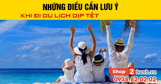 Những điều cần lưu ý khi đi du lịch dịp tết 2026 - 1