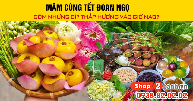 Mâm cúng tết đoan ngọ gồm những gì thắp hương vào giờ nào - 1