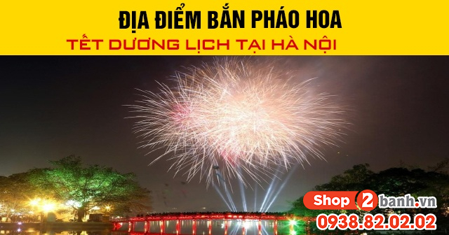 Địa điểm bắn pháo hoa tết dương lịch 2026 tại hà nội - 1