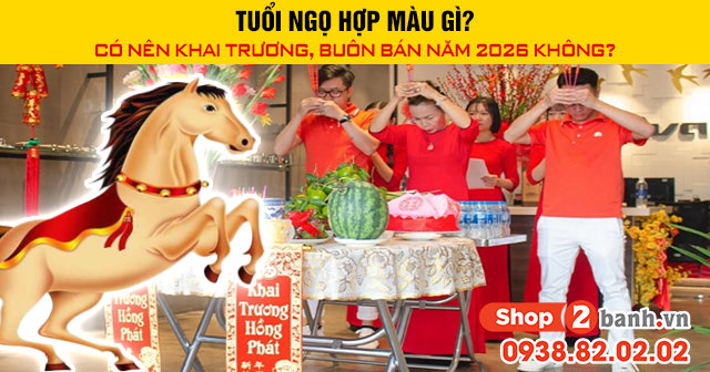 Tuổi ngọ hợp màu gì có nên khai trương buôn bán năm 2026 không - 1