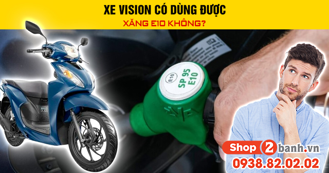 Xe vision có dùng được xăng e10 không - 1