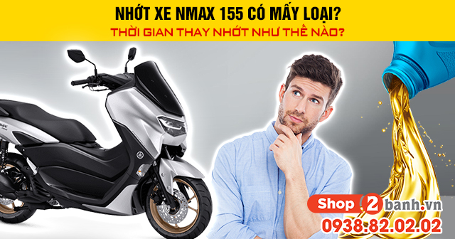 Nhớt xe nmax 155 có mấy loại thời gian thay nhớt như thế nào - 1